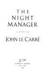 The Night Manager: a Novel (George Smiley Novels Ser. )