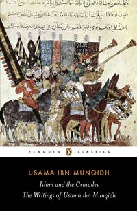 The Book of Contemplation : Islam and the Crusades by Ibn Munqidh, Usama &  Paul M.  Cobb - 2008