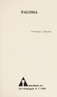 Paloma: A Story of Love, Heroism, and a Nation in Trouble by Douglas L. Heinsohn - 1987-10