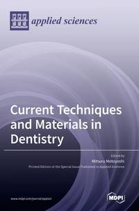 Current Techniques and Materials in Dentistry by Mitsuru Motoyoshi ...