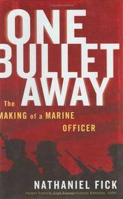 One Bullet Away: The Making of a Marine Officer
