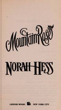 Mountain Rose by Hess, Norah