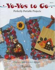 Yo-Yos to Go: Perfectly Portable Projects by Nancy J. Smith,Lynda S. Milligan - October 1995