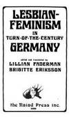 LESBIAN-FEMINISM IN TURN-OF-THE-CENTURY GERMANY by Faderman, Lillian and Brigitte Eriksson (editors and translators) - 1980