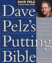 cover of Dave Pelzs Putting Bible: The Complete Guide to Mastering the Green