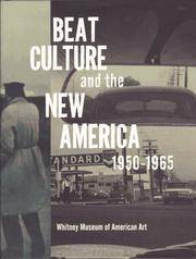 BEAT CULTURE AND THE NEW AMERICA, 1950-1965 / On Occasion of the Exhibition at the WHITNEY MUSEUM...