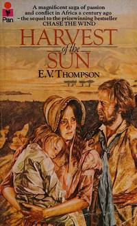 Harvest of the Sun by E.V. Thompson