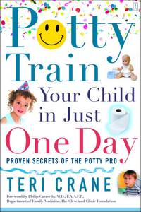 Potty Train Your Child in Just One Day: Proven Secrets of the Potty Pro [toilet training]