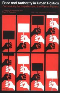 RACE AND AUTHORITY IN URBAN POLITICS: COMMUNITY PARTICIPATION AND THE WAR ON POVERTY