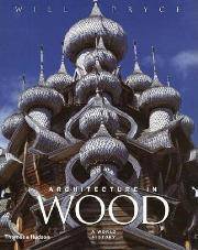 ARCHITECTURE IN WOOD. A World History.
