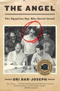 The Angel:  The Egyptian Spy Who Saved Israel