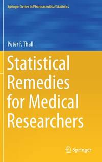 STATISTICAL REMEDIES FOR MEDICAL RESEARCHERS (SPRINGER SERIES IN PHARMACEUTICAL STATISTICS