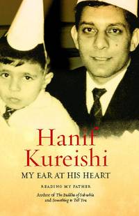 My Ear at His Heart: Reading My Father by Kureishi, Hanif