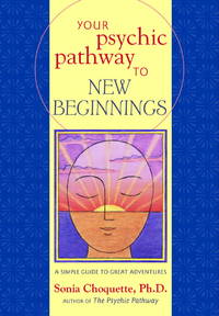 Your Psychic Pathway to New Beginnings: A Simple Guide to Great Adventures