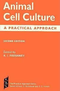 Animal Cell Culture: A Practical Approach (The ^APractical Approach Series)
