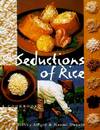 Seductions of Rice:  A Cookbook.