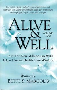 Alive & Well: Volume Two, Into The New Millennium With Edgar Cayce's Health Care Wisdom