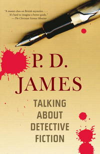 Talking About Detective Fiction by P.D. James - 2011