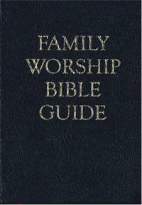 Family Worship Bible Guide - Bonded Leather Gift Edition