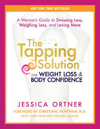 The Tapping Solution for Weight Loss & Body Confidence: A Woman's Guide to Stressing...
