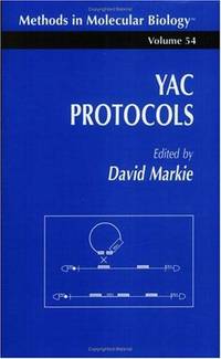 Yac Protocols (Methods in Molecular Biology) by David Markie - 1996-01-15 - from Ergodebooks (SKU: SONG0896033139)