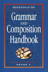Glencoe Language Arts, Grade 6, Grammar and Composition Handbook