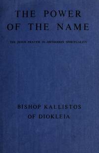 The Power of the Name: The Jesus Prayer in Orthodox Spirituality (Fairacres Publication) (Volume 43)