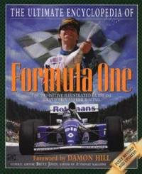 Ultimate Encyclopedia of Formula One: The Definitive Illustrated Guide to Grand Prix Motor..