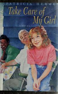 Take Care of My Girl : A Novel by Patricia Hermes - 1992