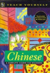 Teach Yourself Chinese: A Complete Course for Beginners