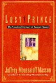 Lost Prince: The Unsolved Mystery of Kaspar Hauser by Jeffrey Moussaieff Masson