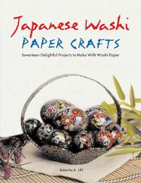 Japanese Washi Paper Crafts by Uhl, Robertta Alexandra - 2007