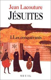 JÃ©suites, tome 1 : Les ConquÃ©rants by Jean Lacouture - 1991-10-31