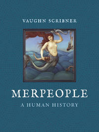 Merpeople: A Human History