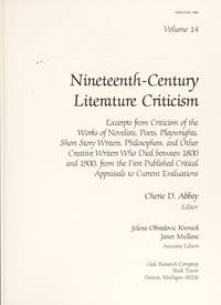 NCLC: NINETEENTH-CENTURY LITERARY CRITICISM; Volume 14. Excerpts from criticism of the works of...