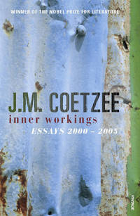 Inner Workings: Literary Essays 2000-2005 by Coetzee, J.M