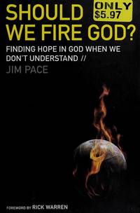 Should We Fire God?: Finding Hope in God When We Don't Understand