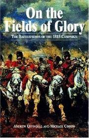 On the Fields of Glory: The Battlefields of the 1815 Campaign
