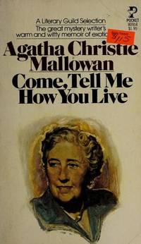 Come, Tell Me How You Live by Agatha Christie