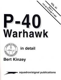 P-40 Warhawk Pt. 1 : In Detail by Bert Kinzey - 1999