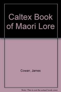 The Caltex Book of Maori Lore (revised by J. B. Palmer)