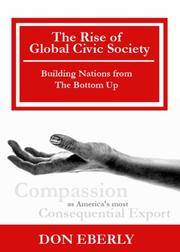 The Rise of Global Civil Society: Building Communities and Nations from the Bottom Up (Signed)