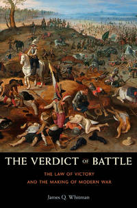 The Verdict of Battle: The Law of Victory and the Making of Modern War