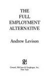 The full employment alternative by Andrew Levison - 1980