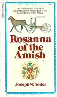 Rosanna of the Amish by Joseph Warren Yoder - 1973-06