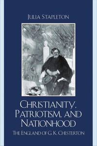 cover of Christianity, Patriotism, and Nationhood: The England of G.K. Chesterton