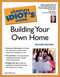 The Complete Idiot's Guide&Acirc;&reg; to Building Your Own Home
