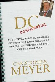 DC Confidential : The Controversial Memoirs of Britain's Ambassador to the U. S. at the Time...