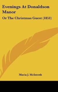 image of Evenings At Donaldson Manor: Or The Christmas Guest (1851)