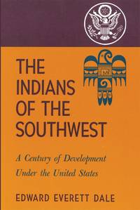 The Indians of the Southwest: A Century of Development Under the United States (Volume 28) (The...